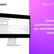 Technical Tip Optimierte Suchfunktionen 3DEXPERIENCE Thumbnail