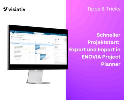 Technical Tip Export und Import in ENOVIA Project Planner - Thumbnail